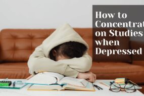 How to Concentrate on Studying when Depressed