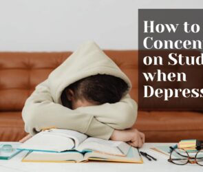 How to Concentrate on Studying when Depressed