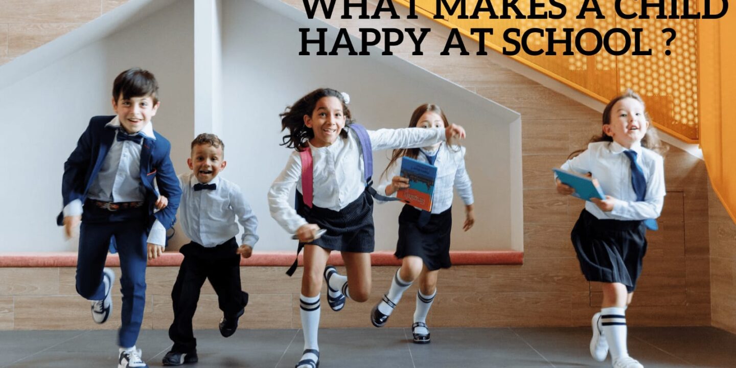 What makes a child happy at school?